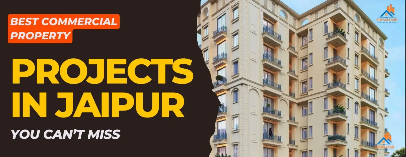 Best Commercial Property Projects in Jaipur You Can’t Miss (2025 Edition)