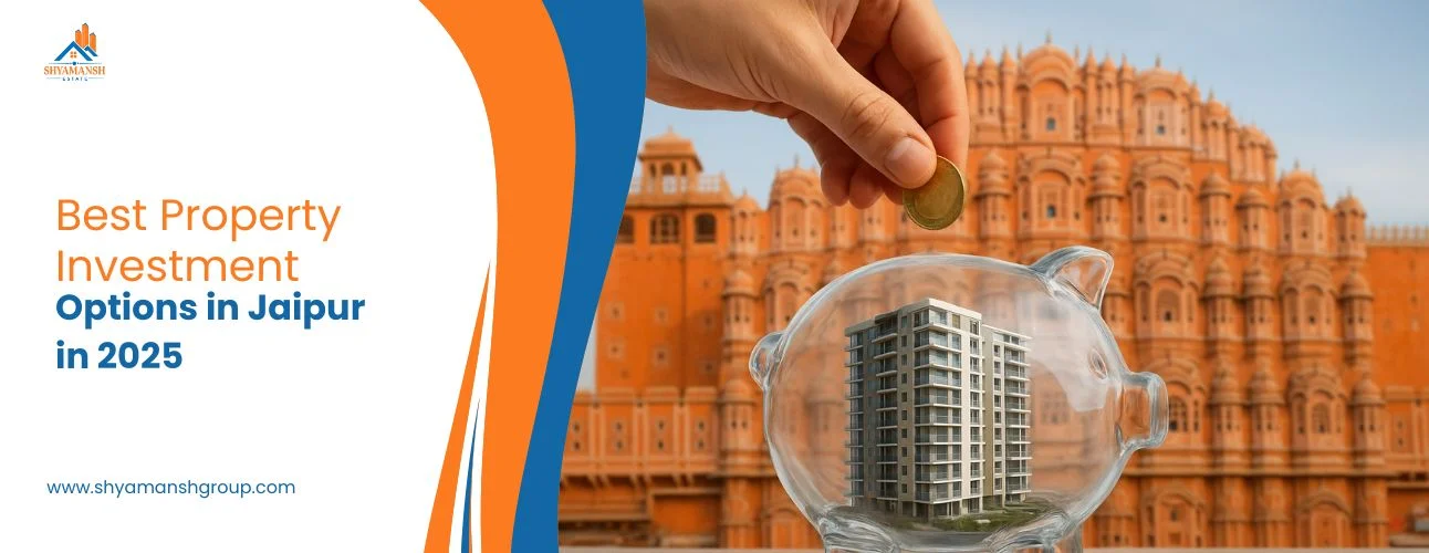 Best Property Investment Options in Jaipur in 2025