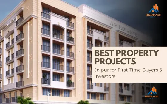 Best Property Projects in Jaipur for First-Time Buyers & Investors