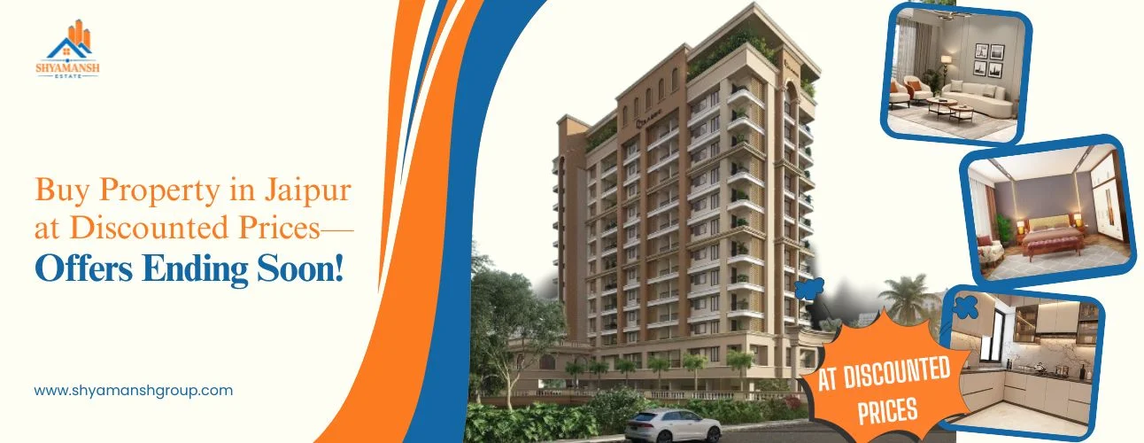Buy Property in Jaipur at Discounted Prices – Offers Ending Soon!