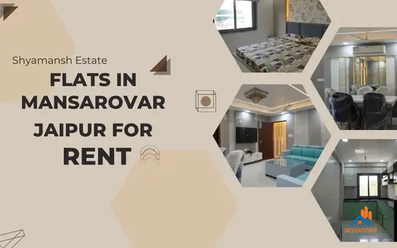 Flats in Mansarovar Jaipur for Rent – Explore Budget to Luxury Options