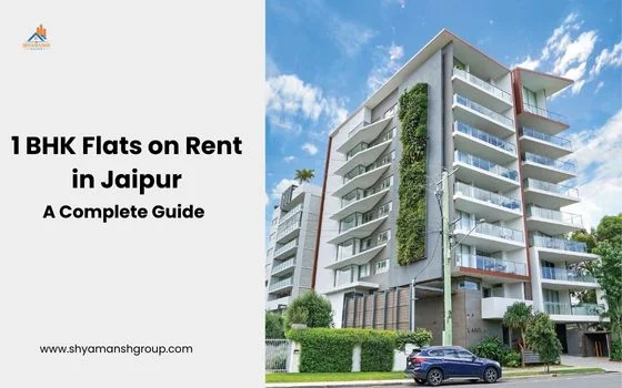 Looking for 1 BHK Flats on Rent in Jaipur? Here’s the Complete Guide