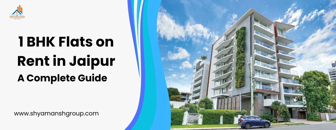 Looking for 1 BHK Flats on Rent in Jaipur? Here’s the Complete Guide