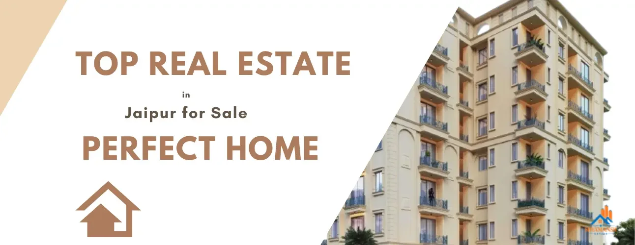 Top Real Estate in Jaipur for Sale – Find Your Perfect Home