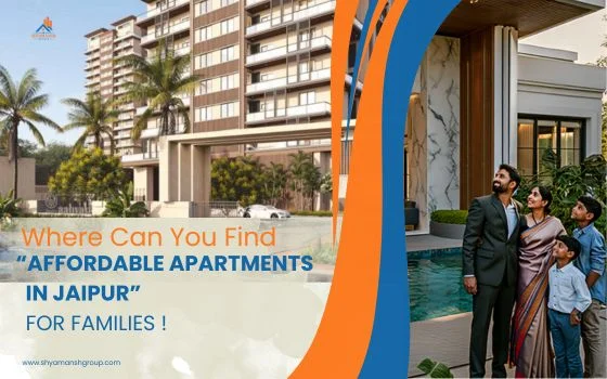 Where Can You Find Affordable Apartments in Jaipur for Families?