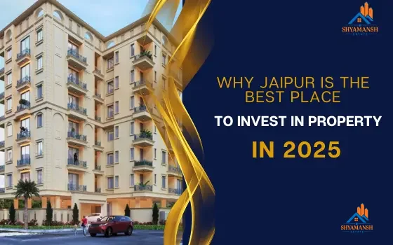 Why Jaipur is the Best Place to Invest in Property in 2025