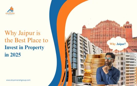 Why Jaipur is the Best Place to Invest in Property in 2025