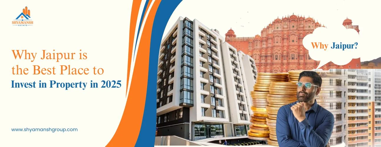 Why Jaipur is the Best Place to Invest in Property in 2025